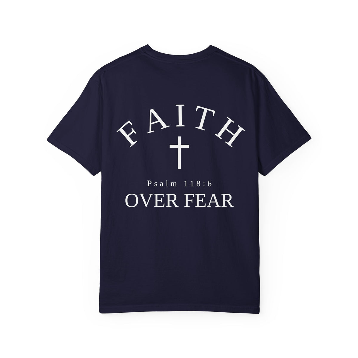 Faith Over Fear T‑Shirt — 'Pursue' Chest Logo, Psalm 118:6 Christian Tee