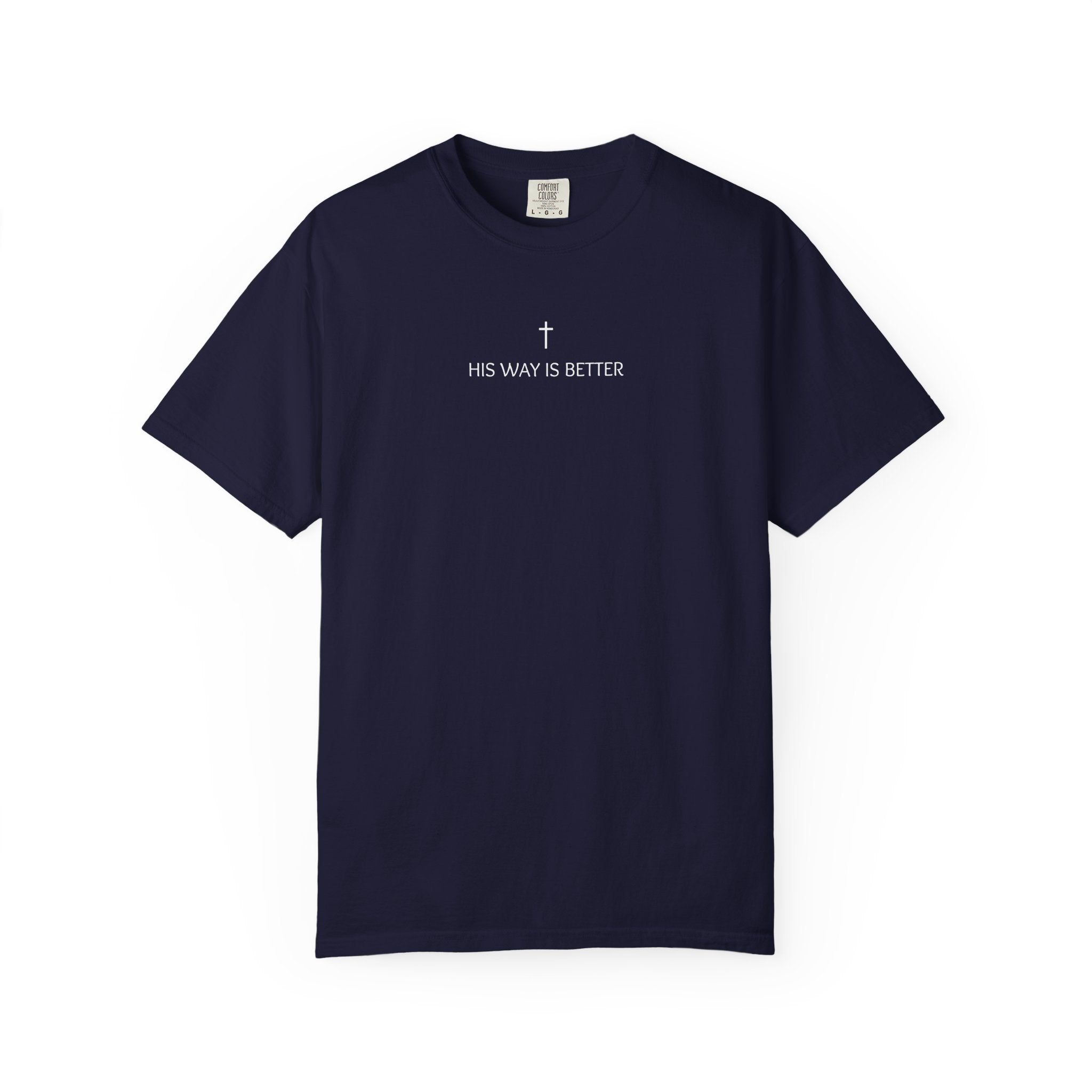 His Way Is Better Christian T-Shirt — "Pursue" Back Graphic