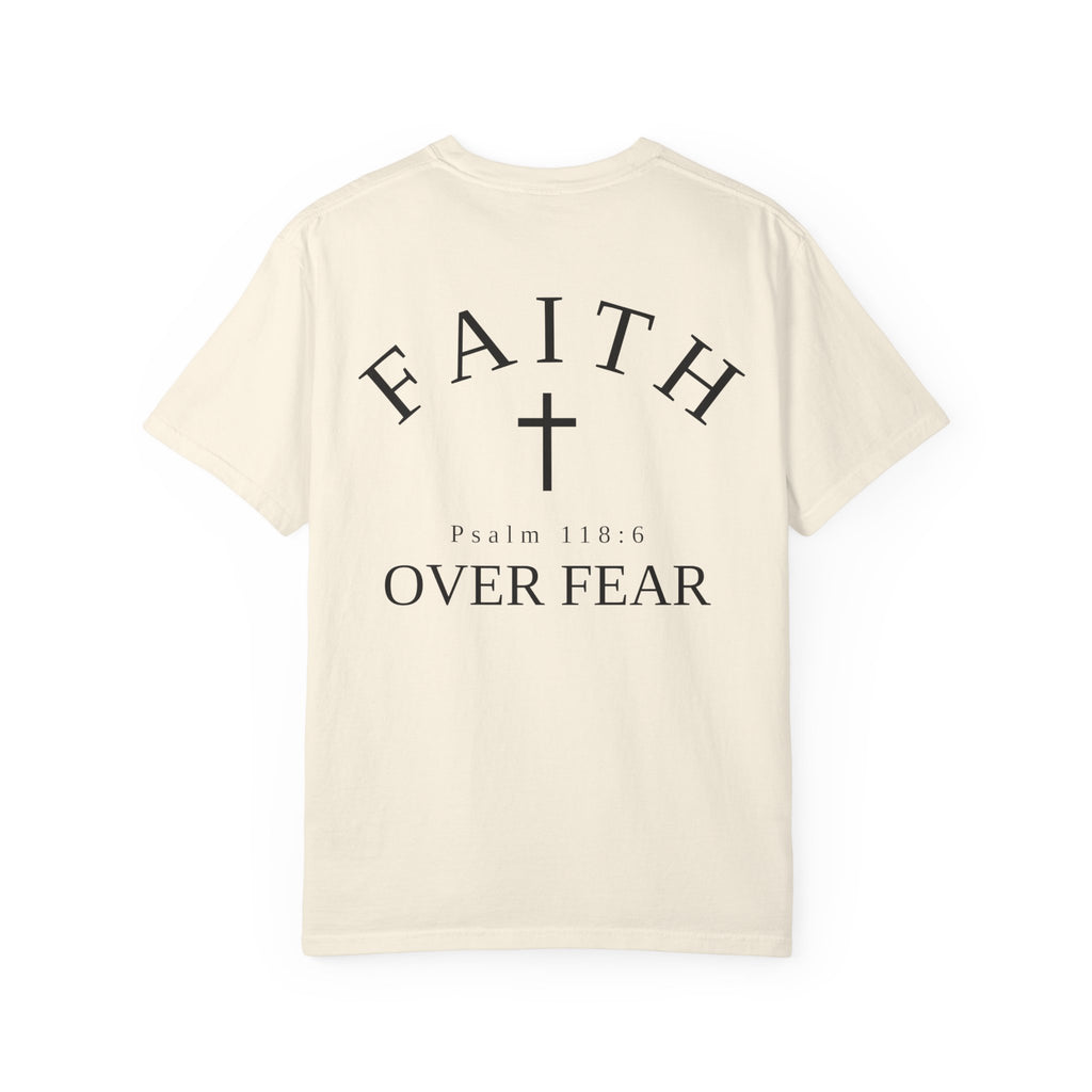 Faith Over Fear T-Shirt — "Faith" Cross Design (Psalm 118:6)