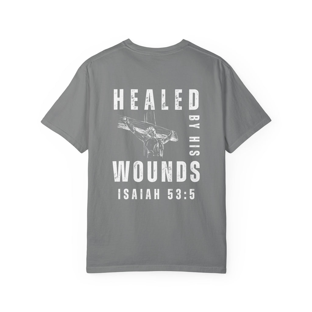 Healed by His Wounds Isaiah 53:5 T-Shirt