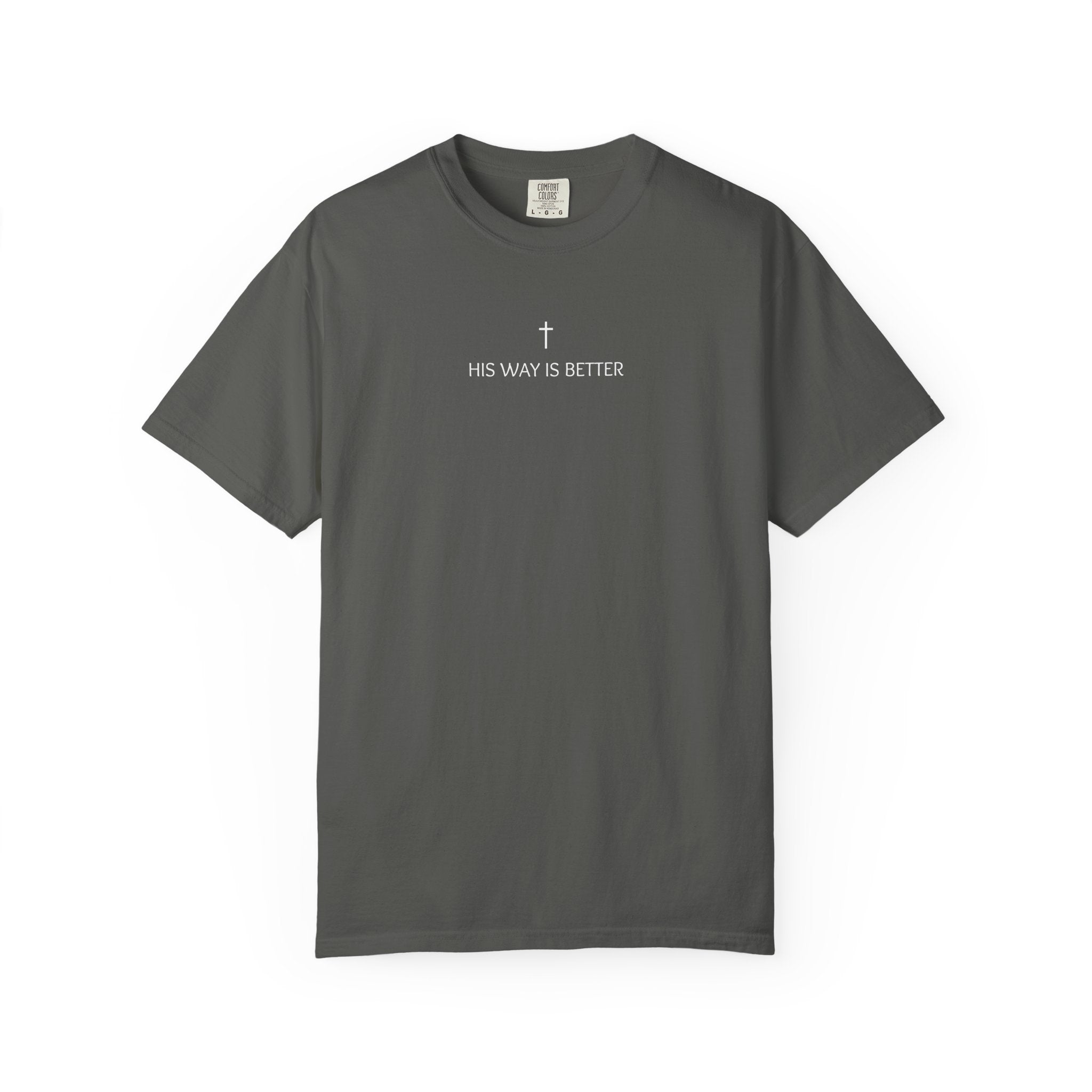 His Way Is Better Christian T-Shirt — "Pursue" Back Graphic