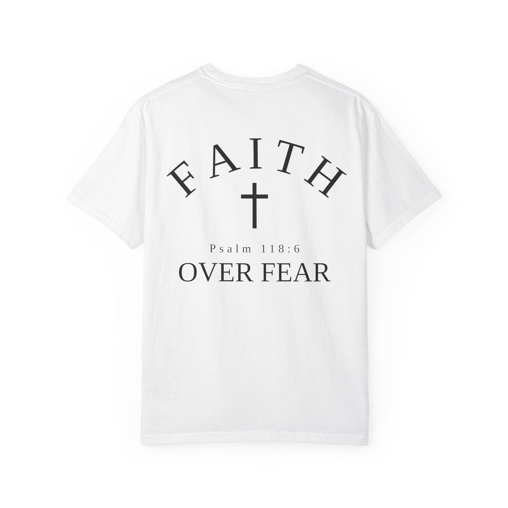 Faith Over Fear T-Shirt — "Faith" Cross Design (Psalm 118:6)