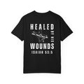Healed by His Wounds Isaiah 53:5 T-Shirt