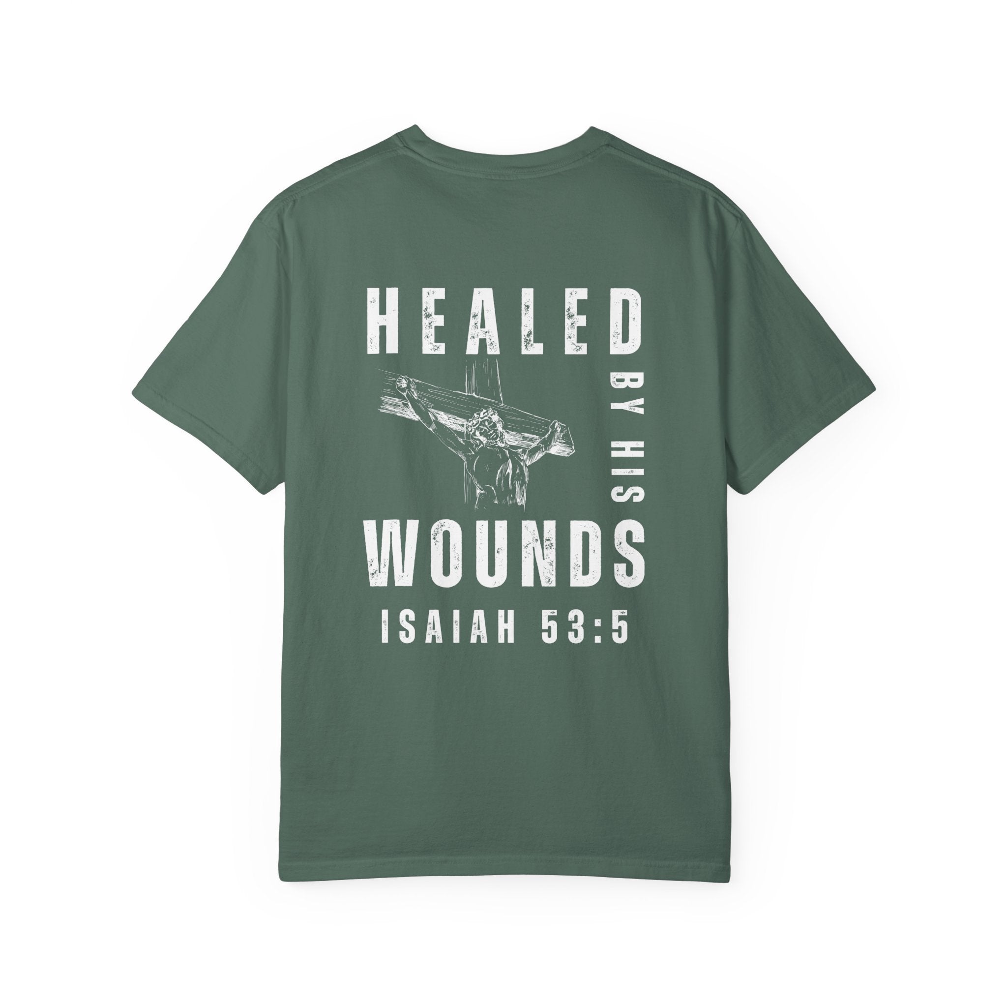 Healed by His Wounds Isaiah 53:5 T-Shirt