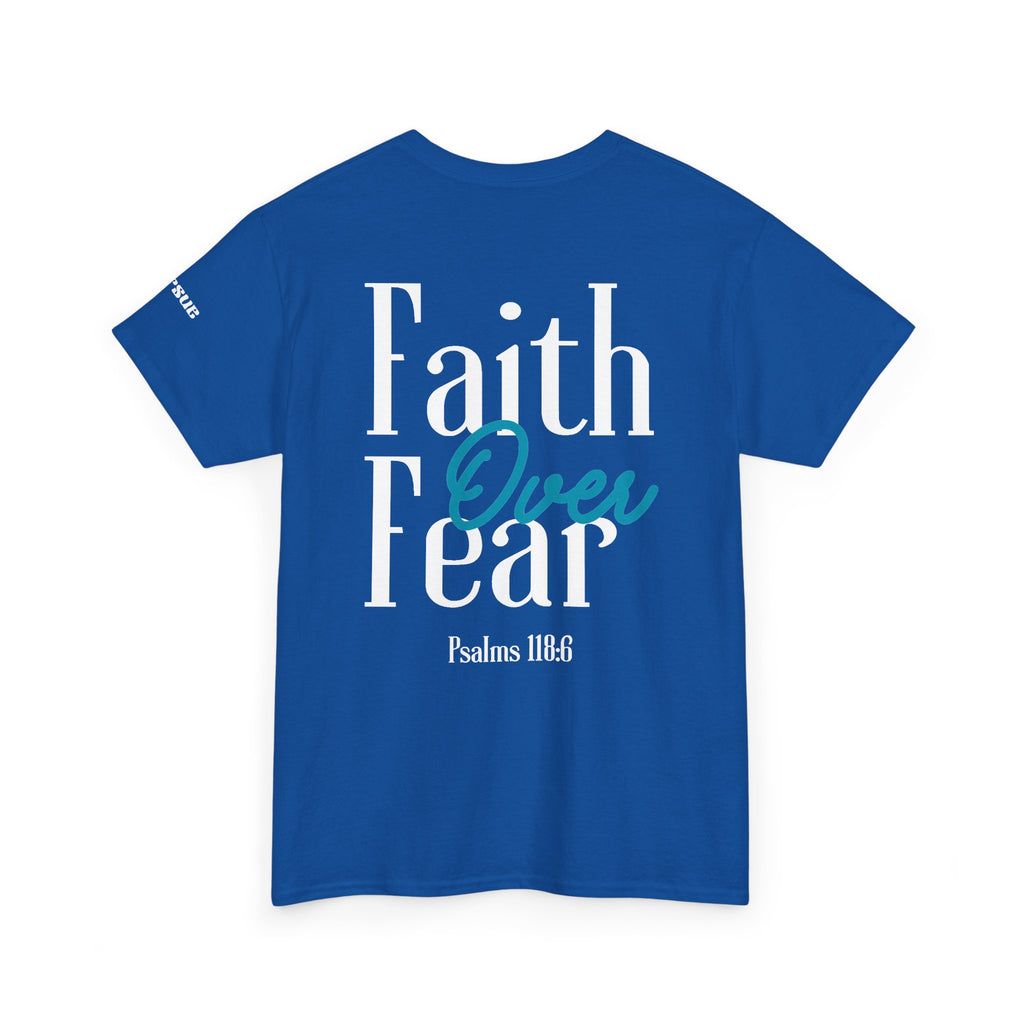 Faith Over Fear Tee — Christian Cross Graphic T-Shirt (Psalms 118)