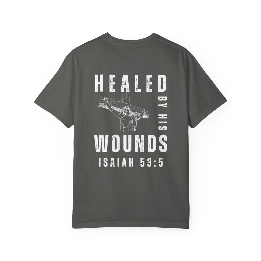 Healed by His Wounds Isaiah 53:5 T-Shirt