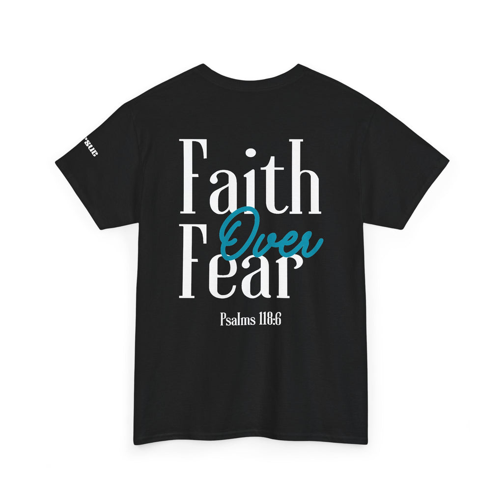 Faith Over Fear Tee — Christian Cross Graphic T-Shirt (Psalms 118)