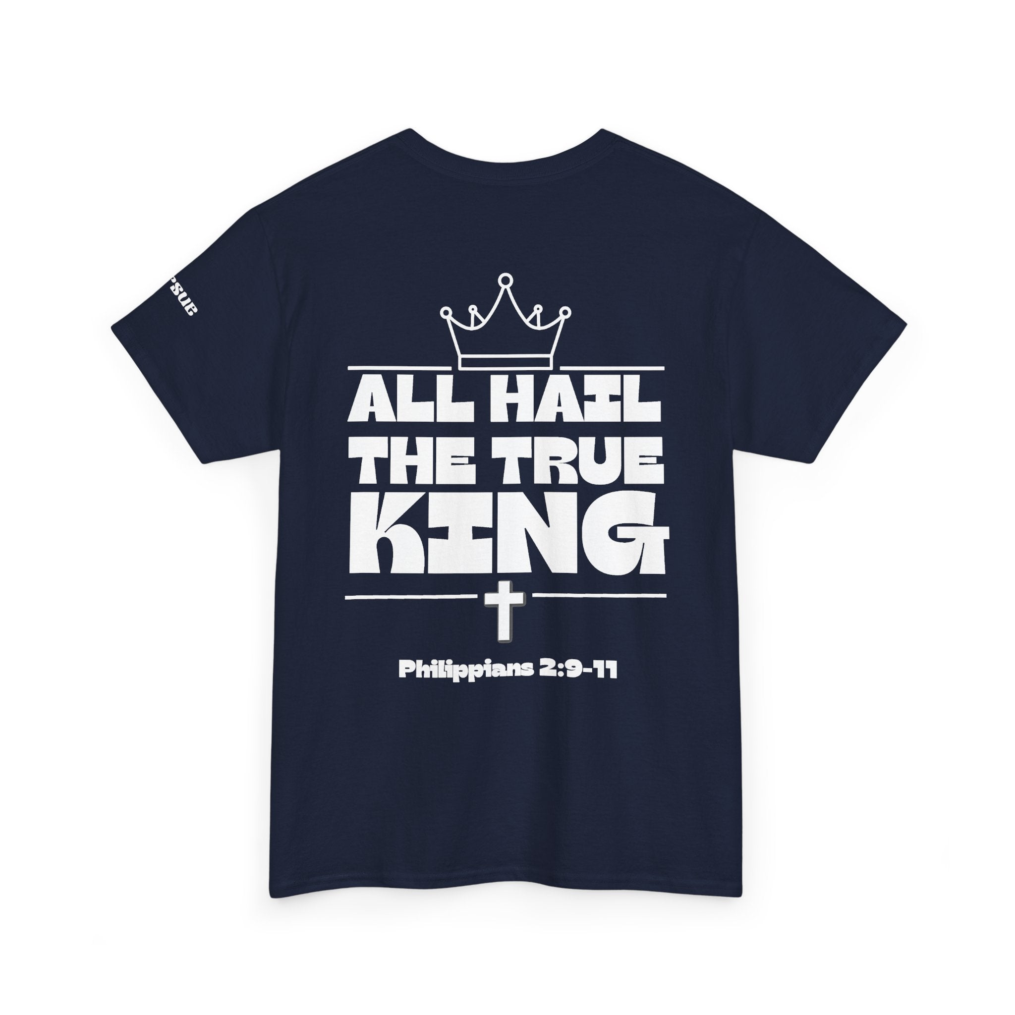 ALL HAIL THE KING Tee- Christian Philippians T-shirt