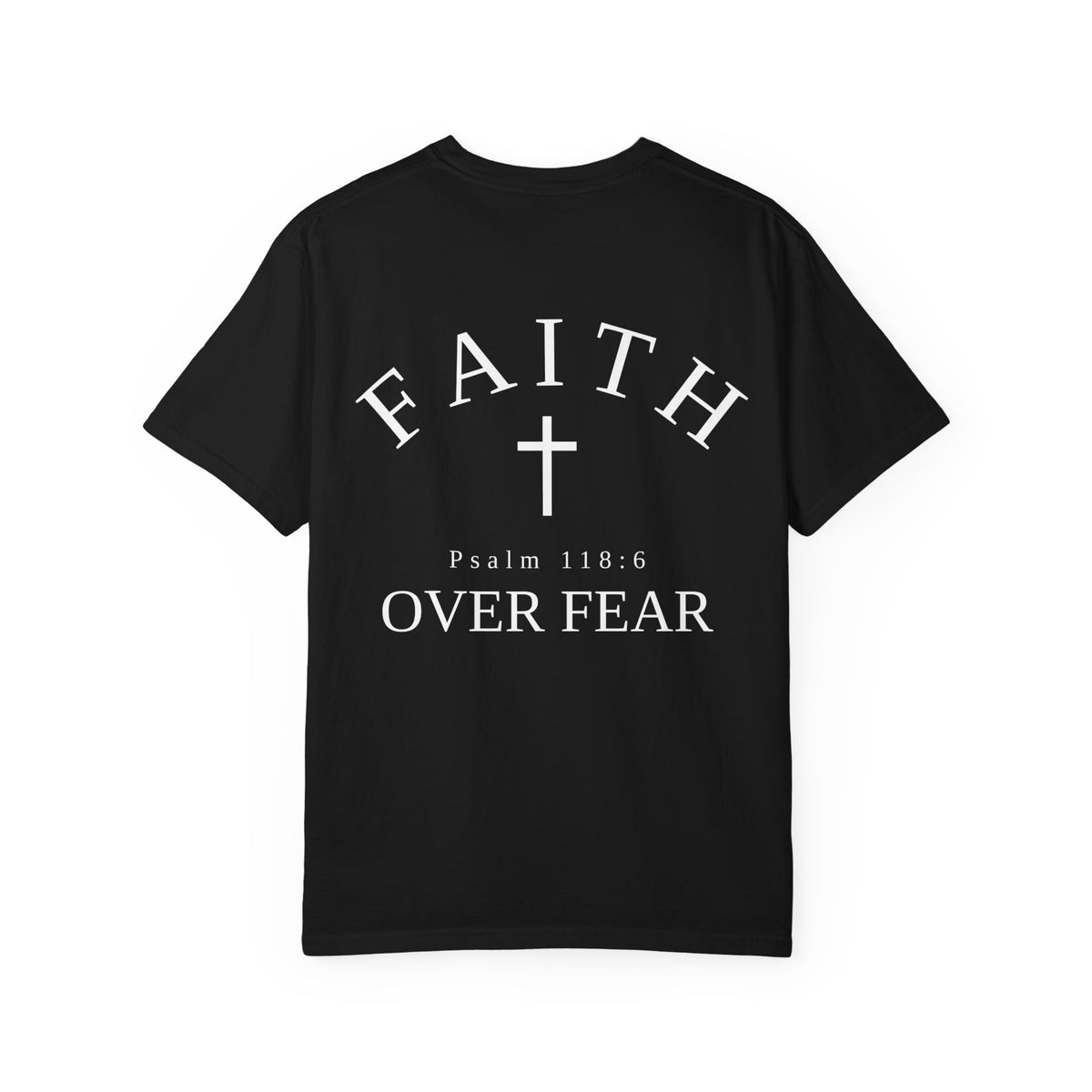 Faith Over Fear T‑Shirt — 'Pursue' Chest Logo, Psalm 118:6 Christian Tee