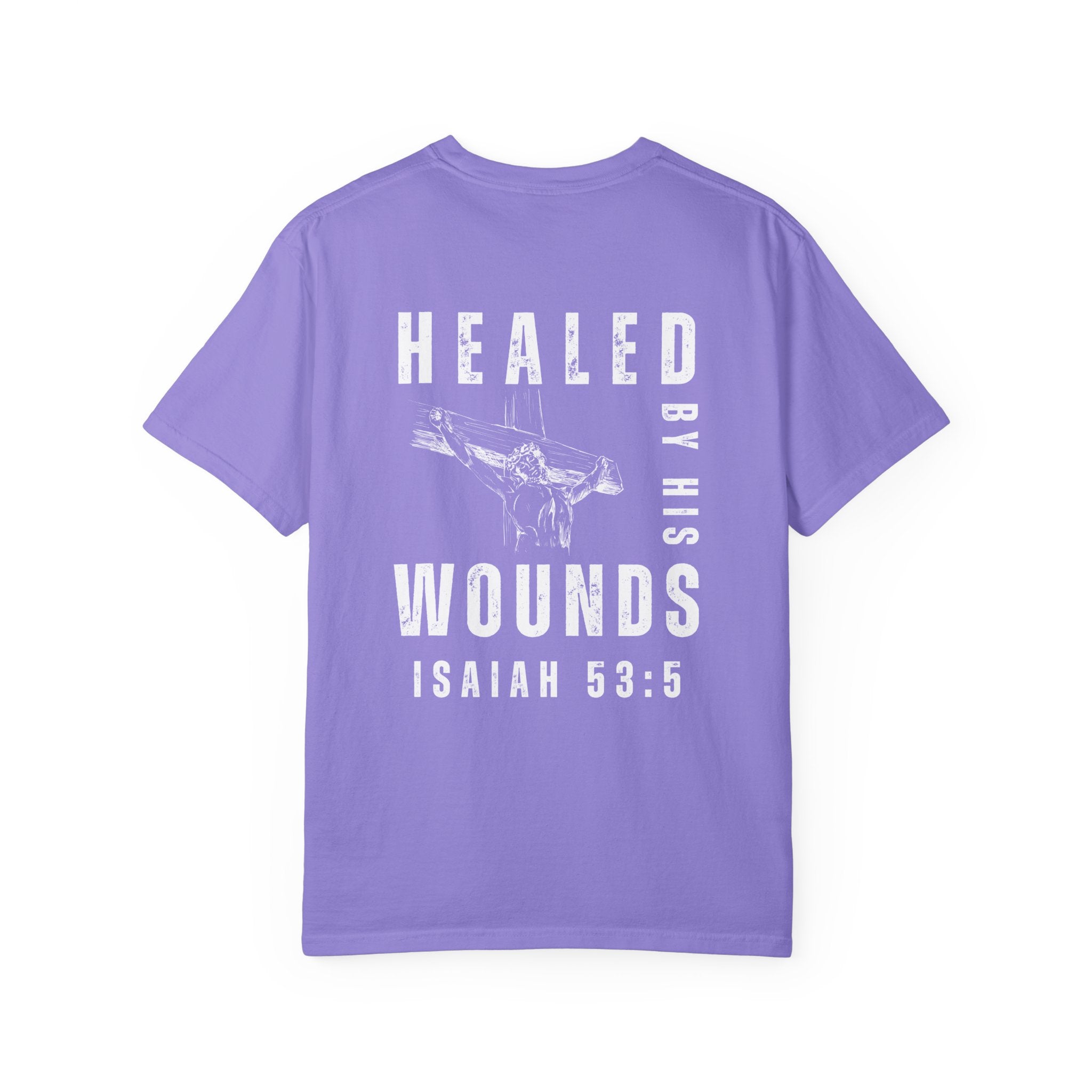 Healed by His Wounds Isaiah 53:5 T-Shirt