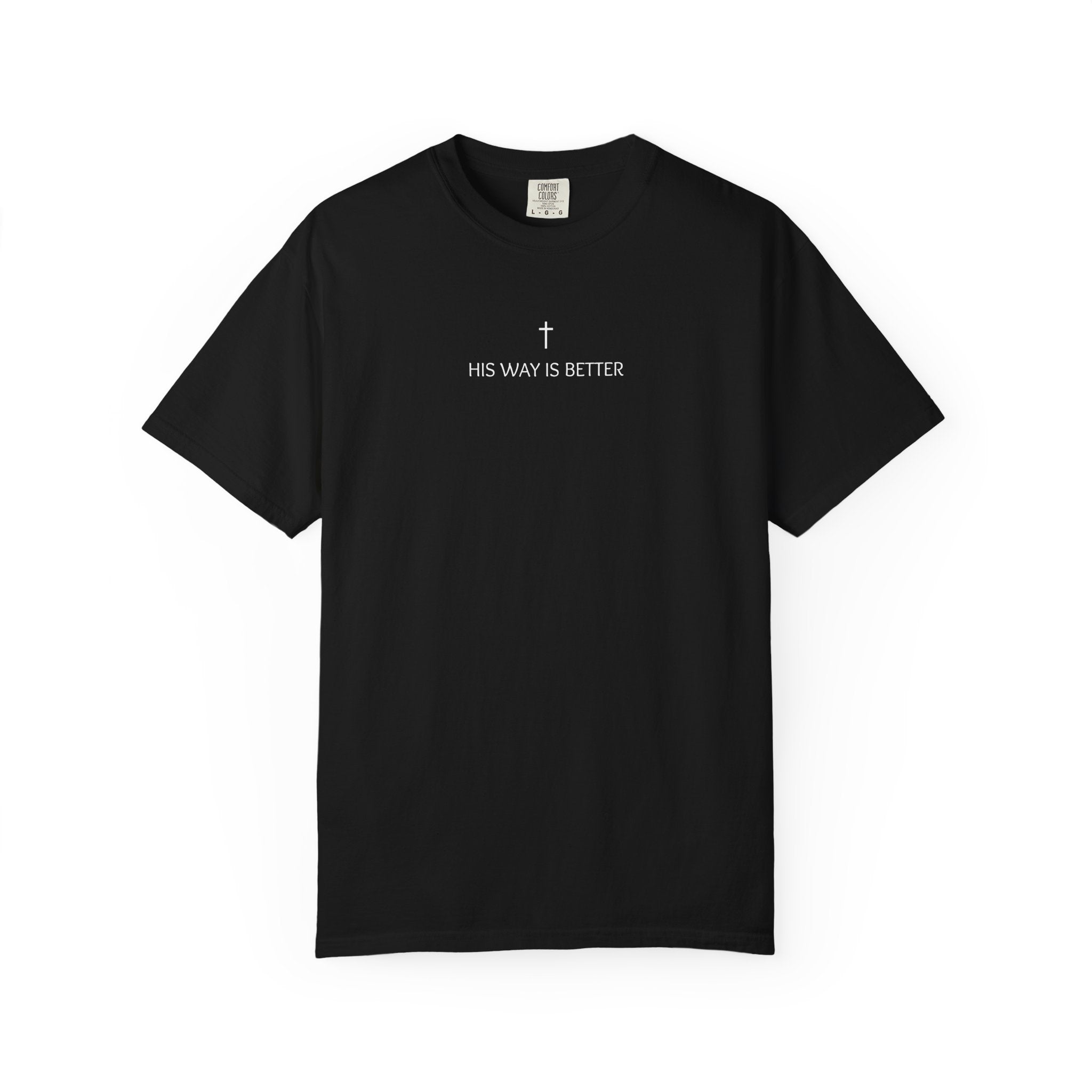 His Way Is Better Christian T-Shirt — "Pursue" Back Graphic