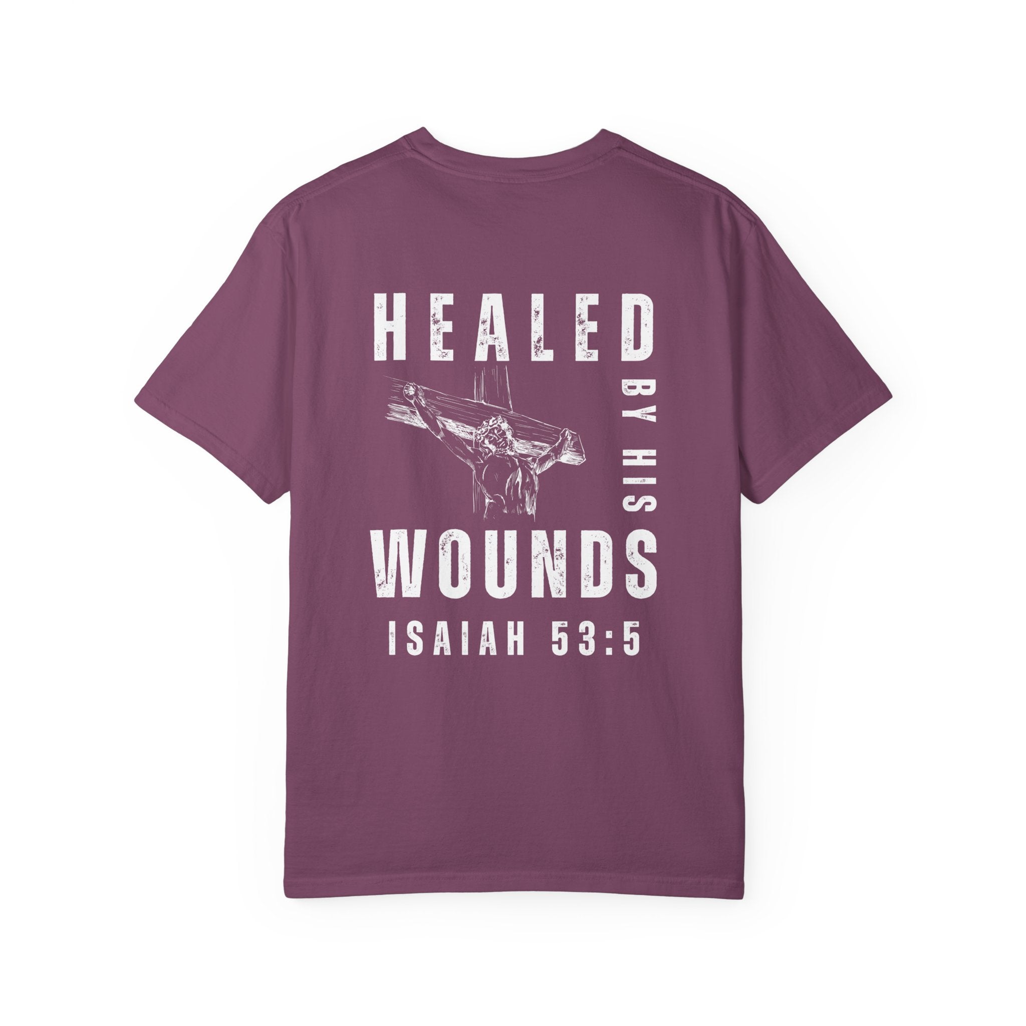 Healed by His Wounds Isaiah 53:5 T-Shirt